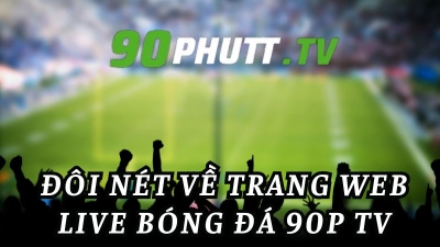 90phut - Xem bóng đá trực tiếp dễ nhất tại localguddy.com